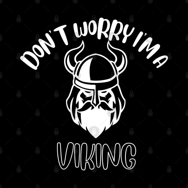 Don't Worry I'm A Viking by NivousArts