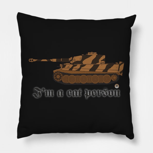 I'm a cat person Panzer 6 Tiger tank color version Pillow by FAawRay