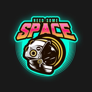 Need some space T-Shirt