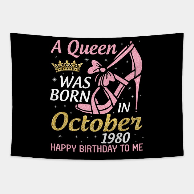 A Queen Was Born In October 1980 Happy Birthday To Me You Nana Mom Aunt Sister Wife 40 Years Old Tapestry by joandraelliot