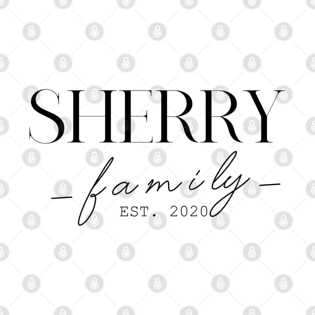 Sherry Family EST. 2020, Surname, Sherry by ProvidenciaryArtist