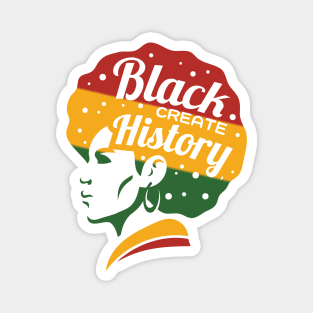 Black History Month Color Woman Black Create History Magnet