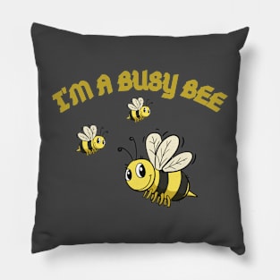 I'M A BUSY BEE Pillow