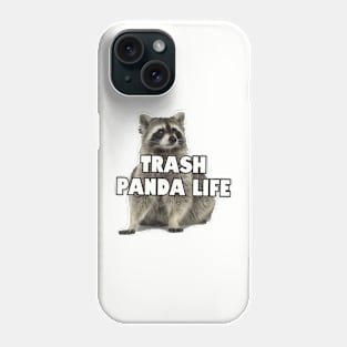 Trash Panda Life Phone Case