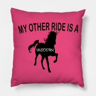 My Other Ride Is A Unicorn Pillow