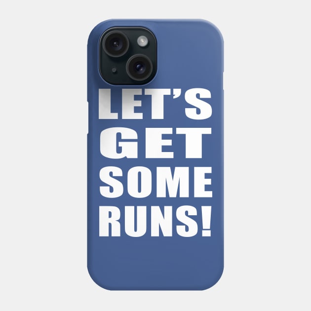 Let's Get Some Runs! Phone Case by Vandalay Industries