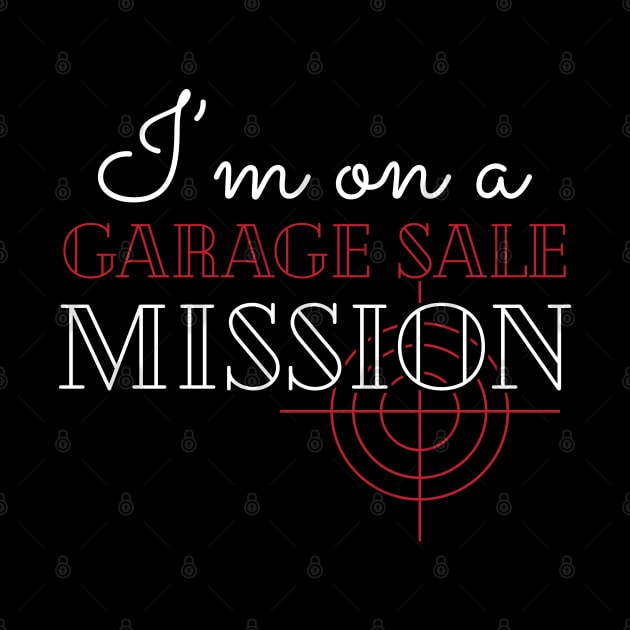 Garage Sale - I'm on a garage sale mission by KC Happy Shop