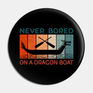 Never Bored On A Dragon Boat Funny Racing Pin