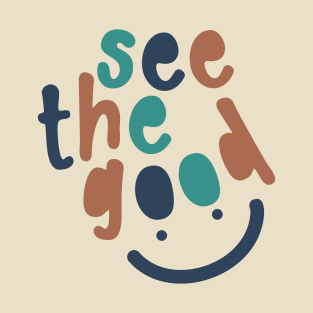 See the Good with Smiley Face T-Shirt