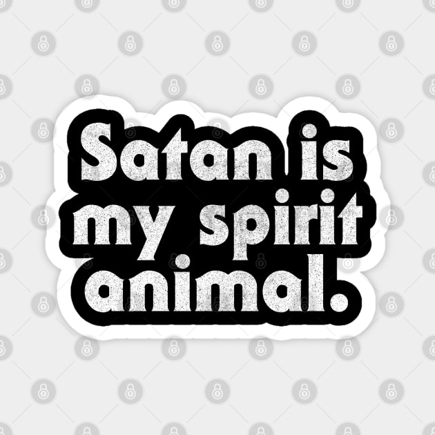 Satan Is My Spirit Animal Magnet by DankFutura