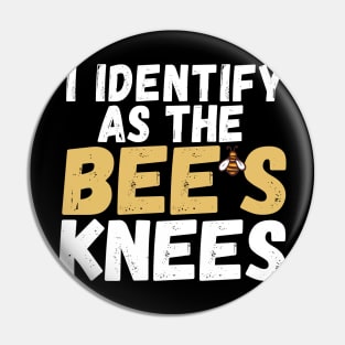 I Identify as The Bee's Knees Pin