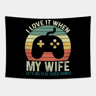 I Love It When My Wife Let's Me play Video Games Tapestry