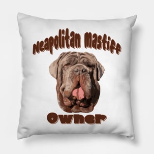 Neapolitan Mastiff Lover - Neapolitan Mastiff Owner - I Love My Neapolitan Mastiff Pillow