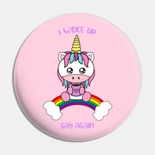 I woke up gay again Pin