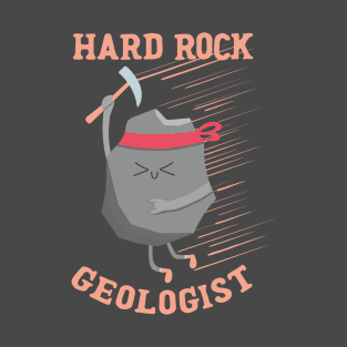 Hard Rock Geologist T-Shirt