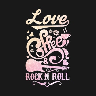 Love Coffee and Rock n Roll T-Shirt