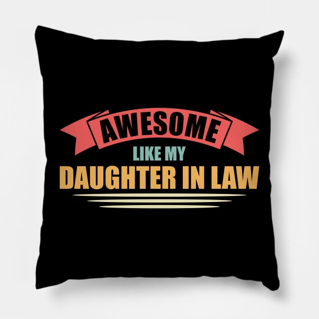 Awesome Like My Daughter In Law Daughter Pillow by Toeffishirts
