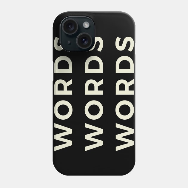 Words Words Words Phone Case by calebfaires