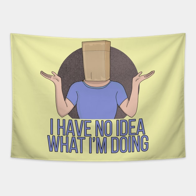 I Have no Idea What I'm Doing Tapestry by DiegoCarvalho