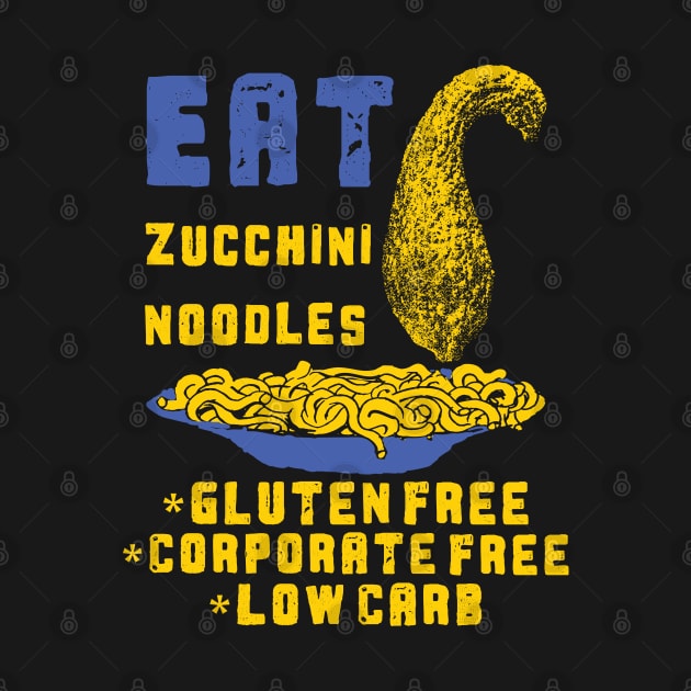 Eat Zucchini Noodles by PelagiosCorner