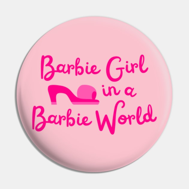 Barbie Girl in a Barbie World Barbie 2023 Pin TeePublic
