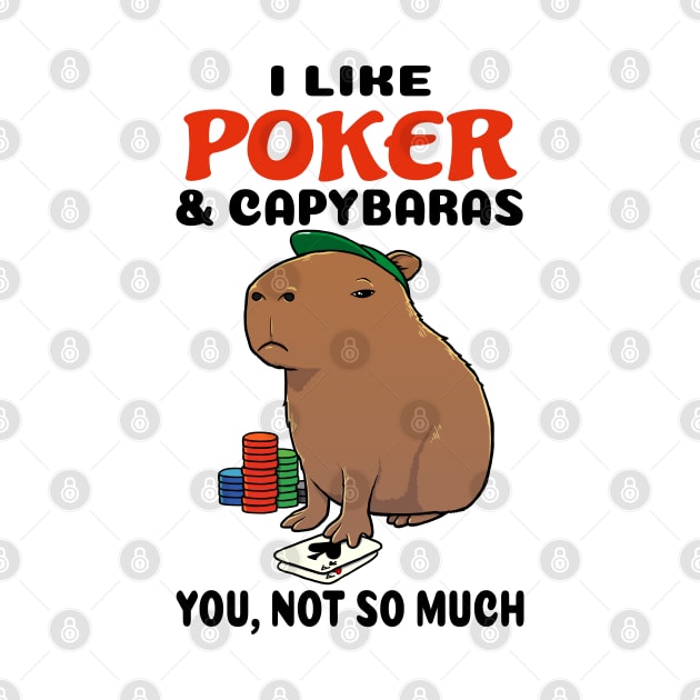 I Like Poker and Capybaras you not so much by capydays