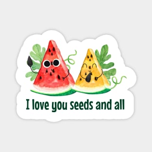 I Love You Seeds At All - funny watermelon pun Magnet