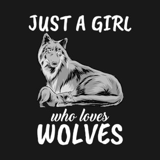 Just A Girl Who Loves Wolves T-Shirt