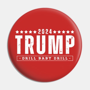 Trump 2024 Drill Baby Drill Pin