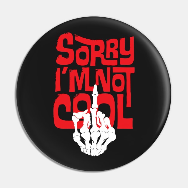 I'M NOT COOL Pin by partjay