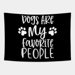 Dogs are My Favorite People. Gift for Dog Obsessed People. Funny Dog Lover Design. Tapestry