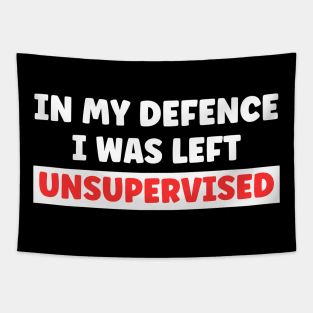 In My Defence I Was Left Unsupervised Tapestry