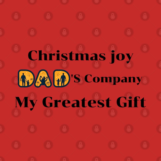 Christmas joy Dad's company, my greatest gift by Chapir