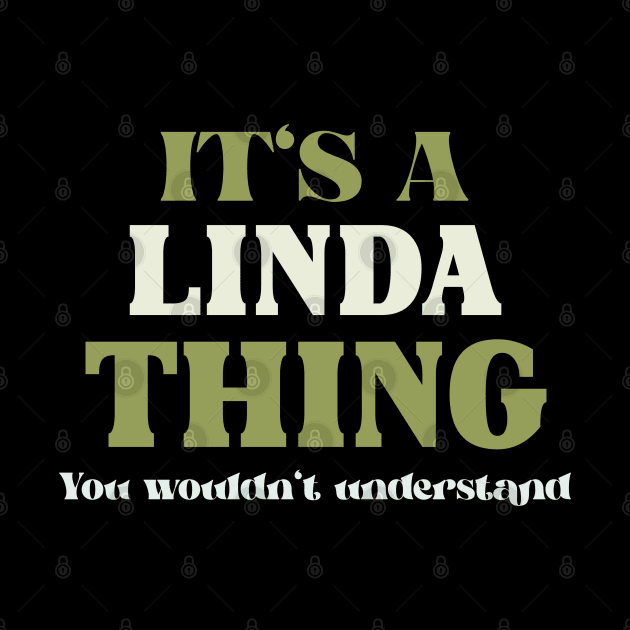 It's a Linda Thing You Wouldn't Understand by Insert Name Here