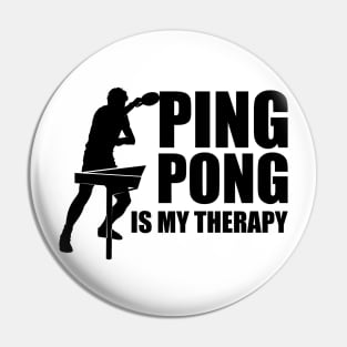 Ping pong is my therapy Pin