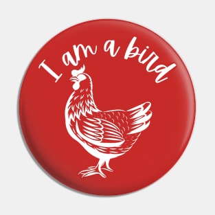 I am a bird Pin