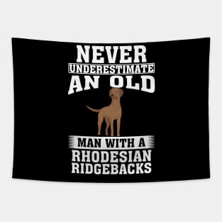 Never Underestimate an Old Man with Rhodesian Ridgebacks Tapestry