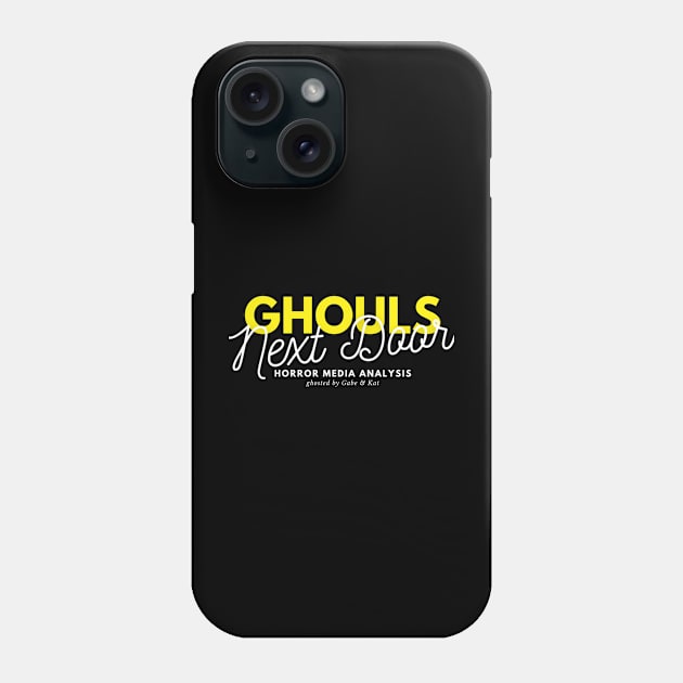 Ghouls Next Door Phone Case by theghoulsnextdoor