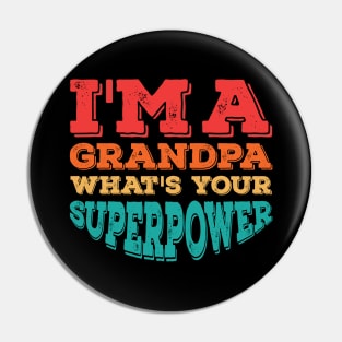 I'm A Grandpa What's Your Superpower Pin