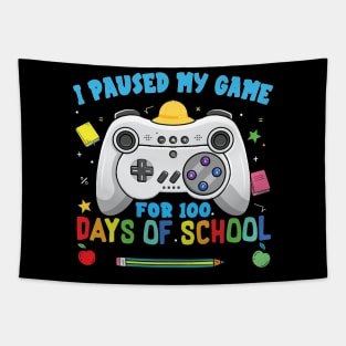 I Paused My Game For 100 Days Of School Video Gamer Tapestry