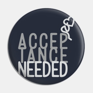 ACCEPTANCE NEEDED Pin