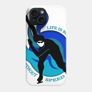 Life is Boring Without Speed Phone Case