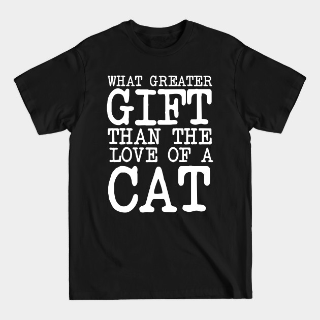 Disover Charles Dickens Quote What Greater Gift Than The Love Of A Cat - Charles Dickens Quotes - T-Shirt