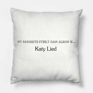 Steely Dan / Katy Lied Pillow