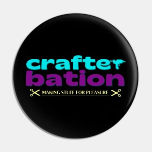 Crafterbation- Making Stuff for Pleasure! Pin