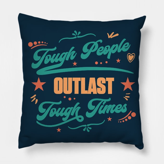 Tough People - Inspirational Pillow by karutees