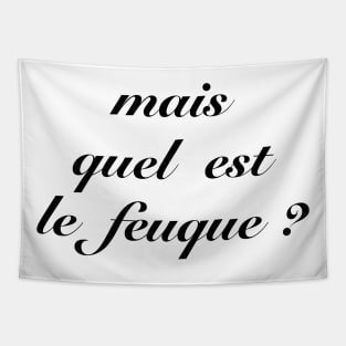 Mais quel est le feuque? / Fumisteries Tapestry