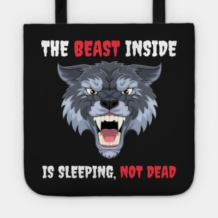 The Beast Inside Is Sleeping Not Dead - Make No Mistake - Make No Mistake The Beast Inside Is Sleeping Not Dead Tote