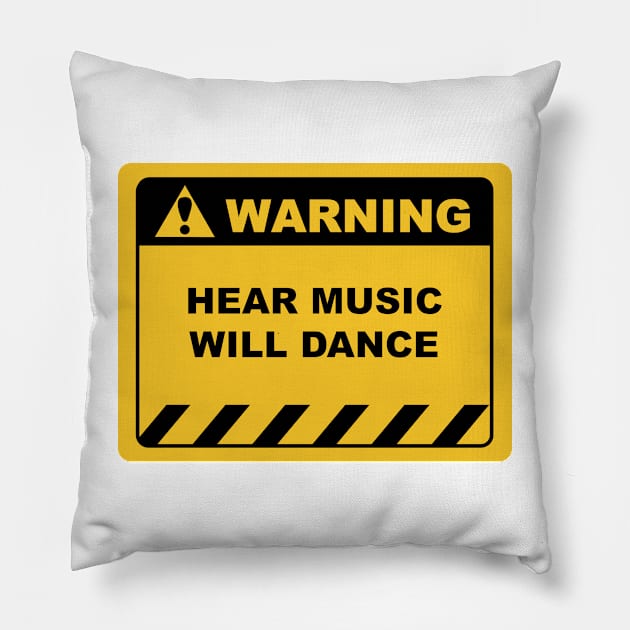 Funny Human Warning Label / Sign HEAR MUSIC WILL DANCE Sayings Sarcasm Humor Quotes Pillow by ColorMeHappy123