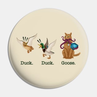 Duck. Duck. Goose. Pin